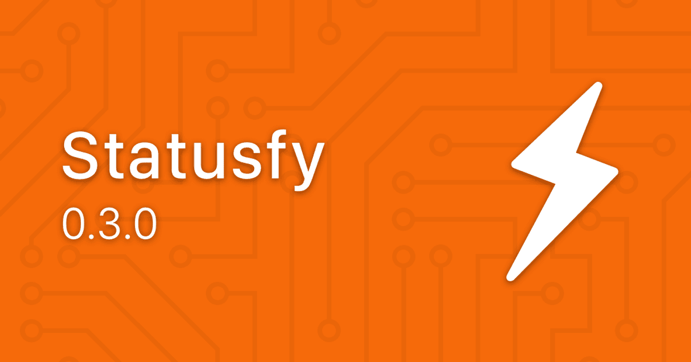 Statusfy: Release v0.3.0